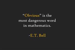Obvious is dangerous. 
